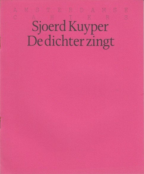 Kuyper, Sjoerd - De dichter zingt.