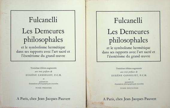 Fulcanelli - Les Demeures philosophales et le symbolisme hermétique das ses rapports avec l'art sacré et l'ésotérisme du grand oeuvre, Vol. I and II