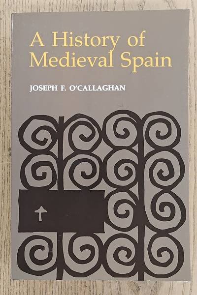 O'CALLAGHAN, JOSEPH F. - A History of Medieval Spain