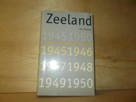Zwemer, Jan - Zeeland de wederopbouw van Zeeland na de oorlog