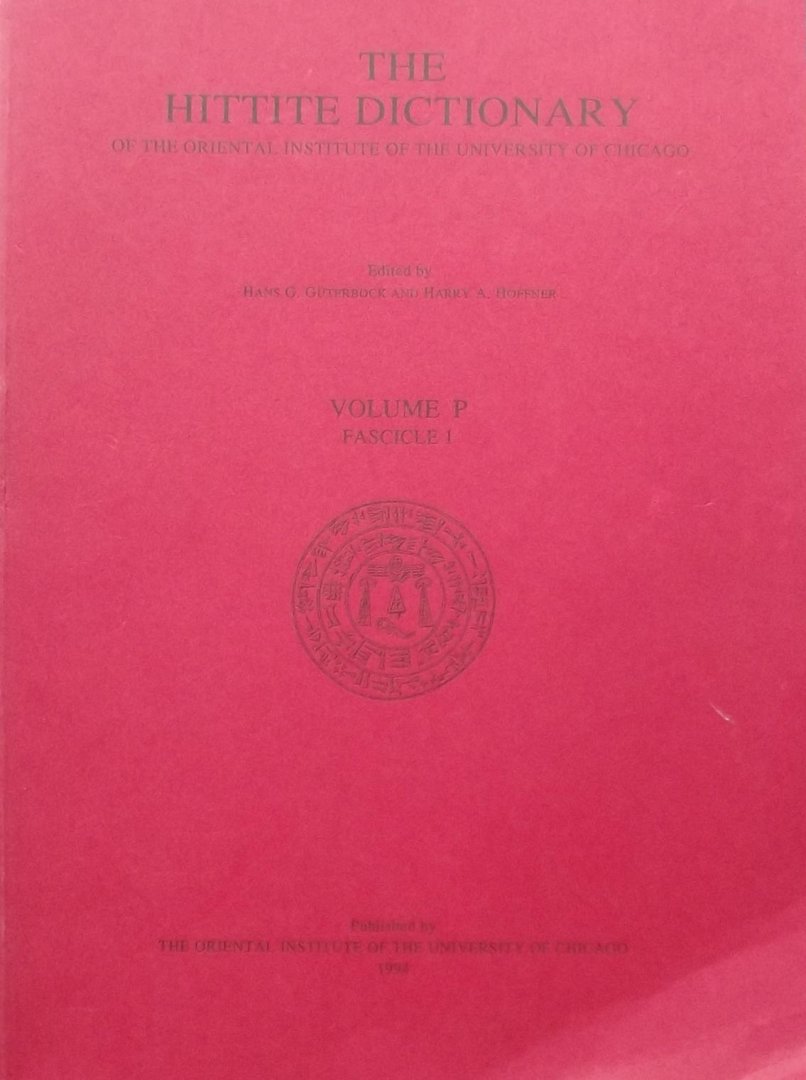 Hans G. Güterbock. / - The Hittite Dictionary of the Oriental Institute of the University of Chicago