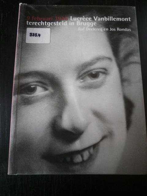 Raf Declercq en Jos Rondas - 9 februari 1946. Lucrèce Vanbillemont terechtgesteld in Brugge
