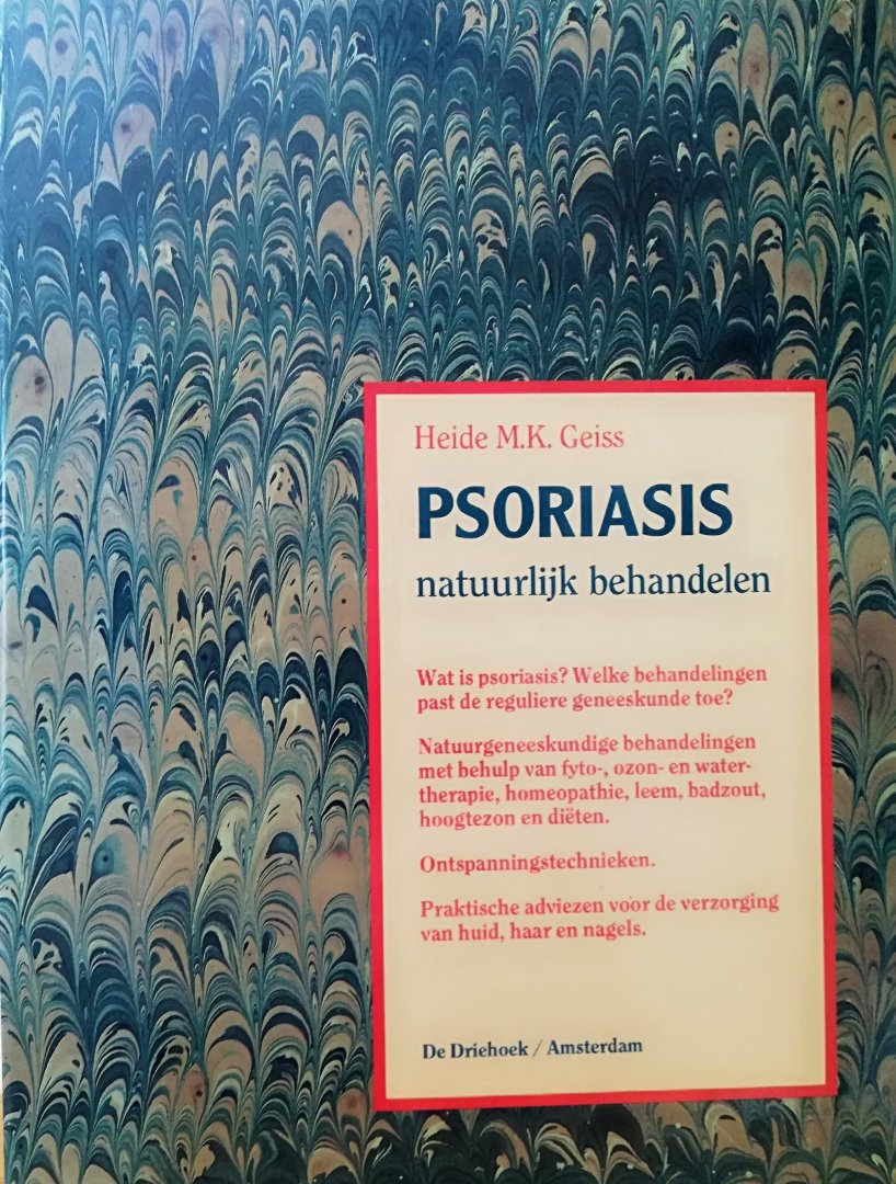 Geiss , M . K . Heide . [ ISBN 9789060305393 ] 1410 - Psoriasis . ( Natuurlijk  behandelen . ) Wat is psoriasis eigenlijk? De traditionele wijzen van behandelen. natuurgeneeskundige behandelingen met behulp van o.a. homeopathie, fytotherapie en aromatherapie, ozon en hoogtezon, water en leem, -