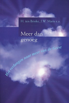 Brinke, H. ten / Maris, J.W. e.a. - Meer dan genoeg. Het verlangen naar meer van de geest.