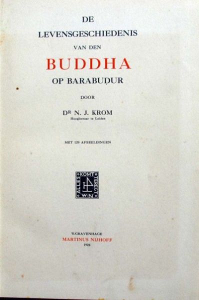 N.J.Kro - De Geschiedenis van den Buddha op Barabudur