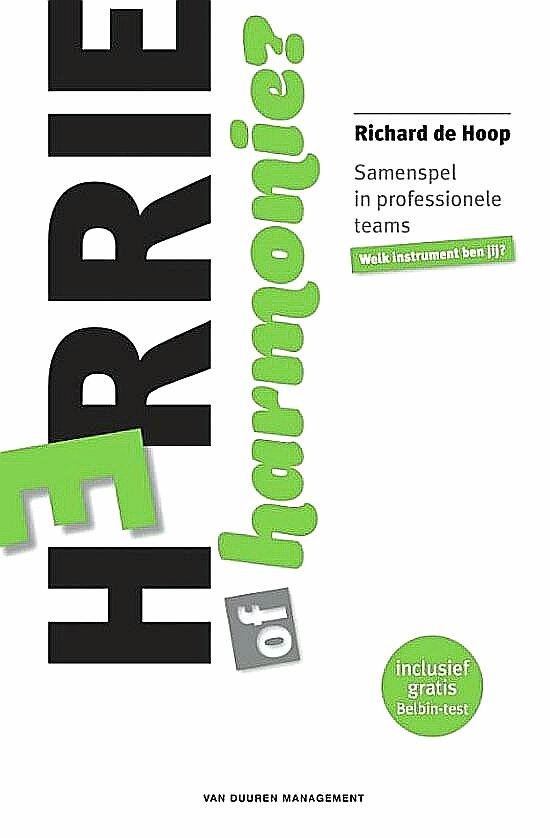 Hoop , Richard de . [ isbn 9789089651372 ]  0817 - Herrie of Harmonie? ( Samenspel in professionele teams . ) Maak geen herrie, laat uw team samenwerken in harmonie! Effectief samenwerken in een team heeft veel weg van muzikaal samenspel. In elk goed orkest zijn alle individuele musici met hun  -