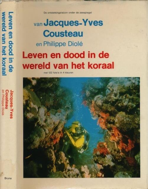 Cousteau, Jacques Yves & Philippe Dolé - Leven en dood in de wereld van het koraal