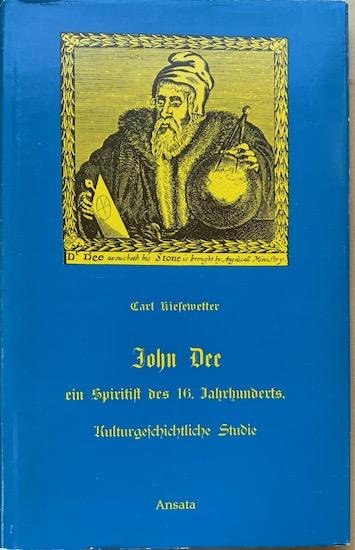 Kiesewetter, Carl - JOHN DEE ein Spiritist des 16. Jahrhunderts. Kulturgeschichtliche Studie.