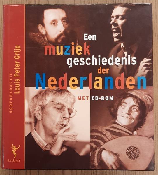 GRIJP, LOUIS PETER (RED.). - Een muziekgeschiedenis der Nederlanden. BOEK + CD-ROM.