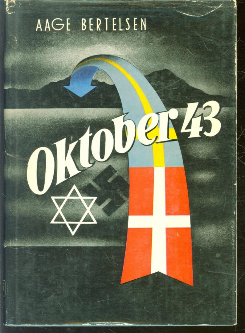 Bertelsen, Aage - Oktober 43, Ereignisse und Erlebnisse w�hrend der Judenverfolgung in D�nemark