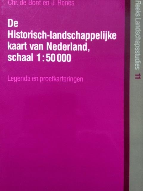 Bont, Chr. de / Renes, J. - De Historisch-landschappelijke kaart van Nederland, schaal 1:50 000. Legenda en proefkarteringen. Reeks Landschapsstudies 11