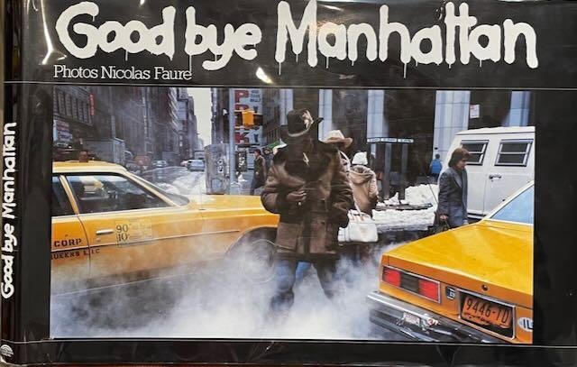 Nicolas Faure (photography). Forword by Nicolas Bouvier. - Goodbye Manhattan.
