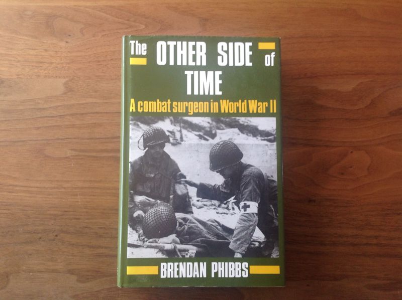Phibbs B. - The Other Side of Time - A combat surgeon in Wild War II