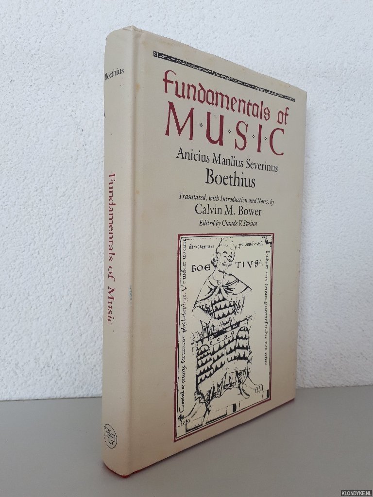 Bower, Calvin M. (translation) - Anicius Manlius Severinus Boethius: Fundamentals of Music