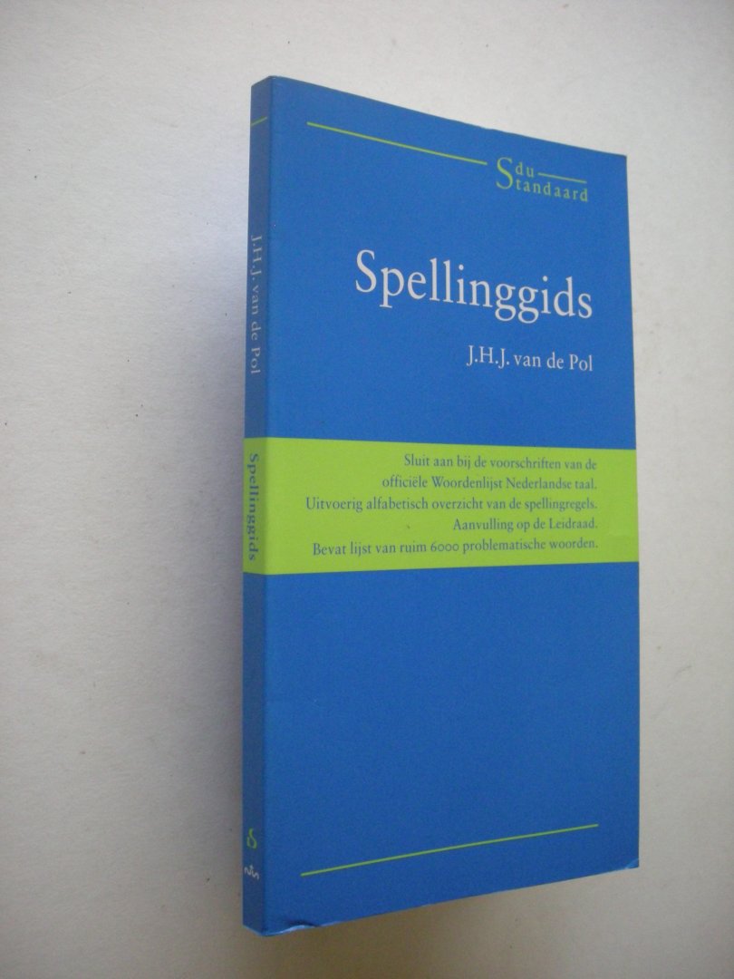 Pol, J.H.J.van de - Spellinggids . Sluit aan bij de voorschriften van de officiele Woordenlijst Nederlandse tal. Uitvoerig alfabetisch overzicht spellingsregels, Lijst van ca.6000 problematische woorden