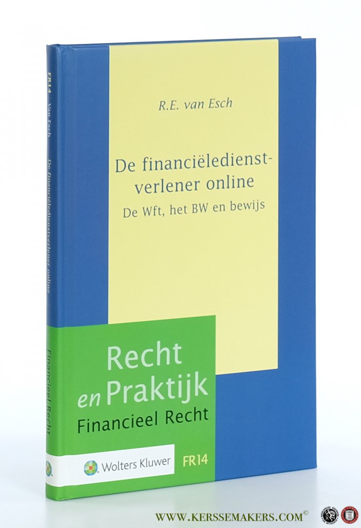 Esch, R.E. van. - De financiëledienstverlener online. De Wft, het BW en bewijs.