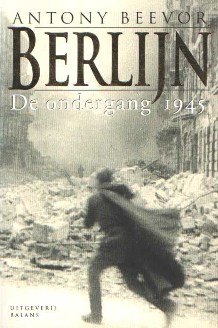 Beevor, Anthony - Berlijn. De ondergang 1945