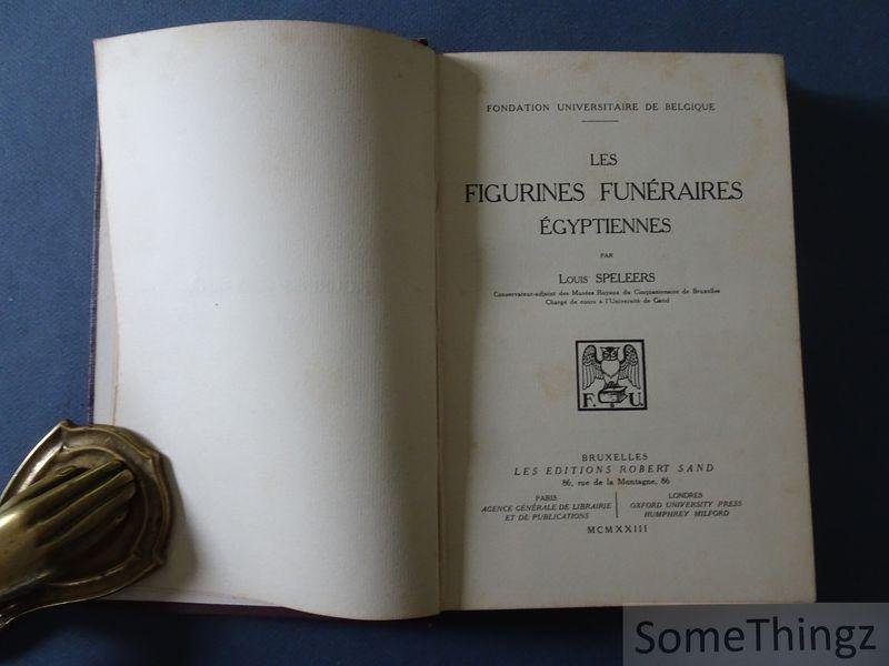 Speleers, Louis. - Les figurines funéraires égyptiennes.