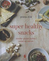 Super healthy snacks - zonder gluten, suiker, zuivel en eieren