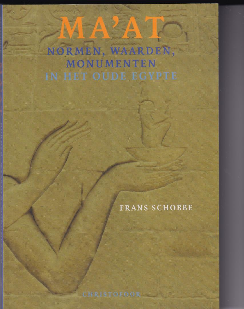 Schobbe, Frans - Ma'at, normen,waarden, monumenten in het Oude Egypte / een thematische reisgids