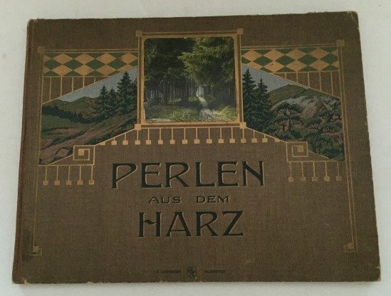Lederbogen, R., ed./herausgeber, - Perlen aus dem Harz. Ausgabe B. Enthaltend 27 Kunstblätter von den schönsten Punkten des Harzes in feinster bunten Ausführung.