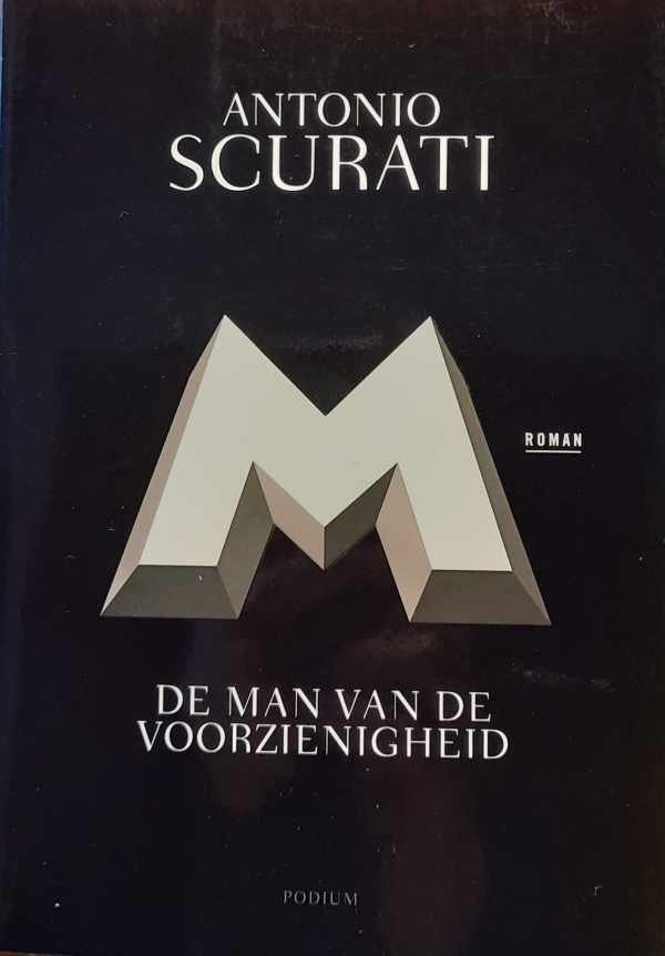 SCURATI Antonio - M. De man van de voorzienigheid - roman (vertaling van M. l'Uomo della provvidenza - 2020)
