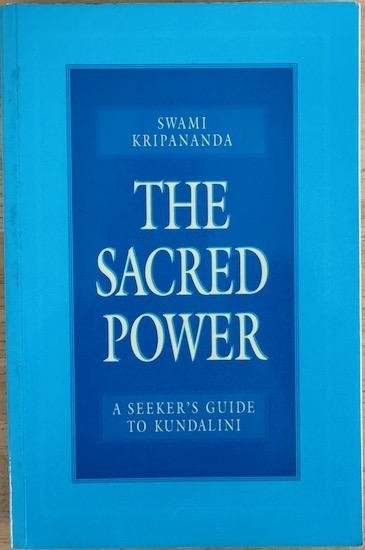 Swami Kripananda - THE SACRED POWER.  A Seeker’s guide to Kundalini.
