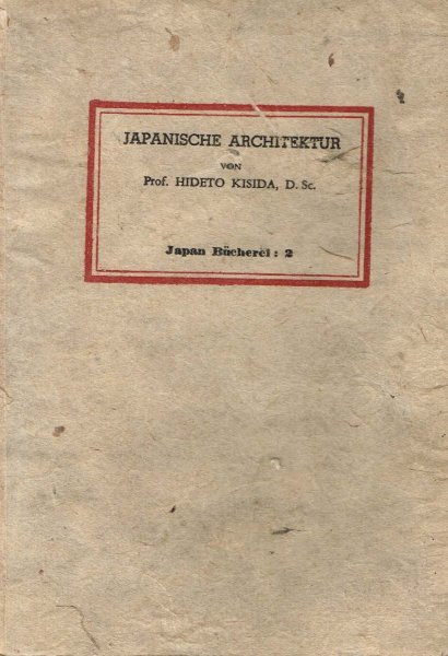 Kisida, H. - Japanische Architektur / Deutsche Ubersetzung A. Petzold.
