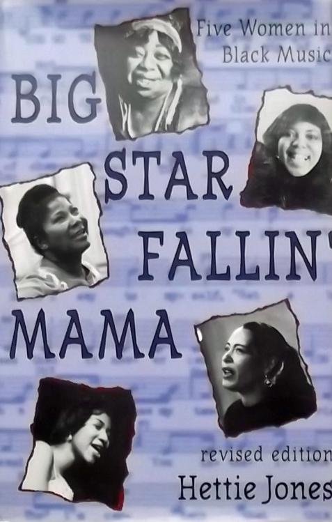 Jones, Hettie - Big Star Fallin' Mama.Five women in black music