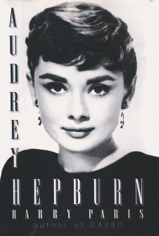 Barry Paris - Audrey Hepburn