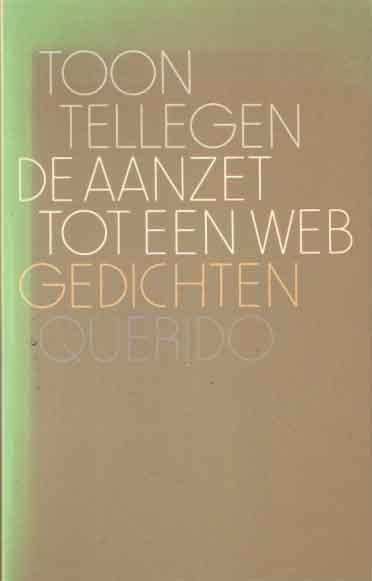 Tellegen, Toon - De aanzet tot een web. gedichten