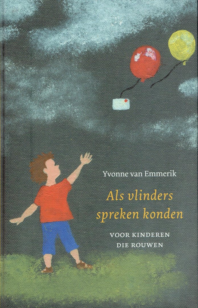 Emmerik, Yvonne van - Als vlinders spreken konden / voor kinderen die rouwen