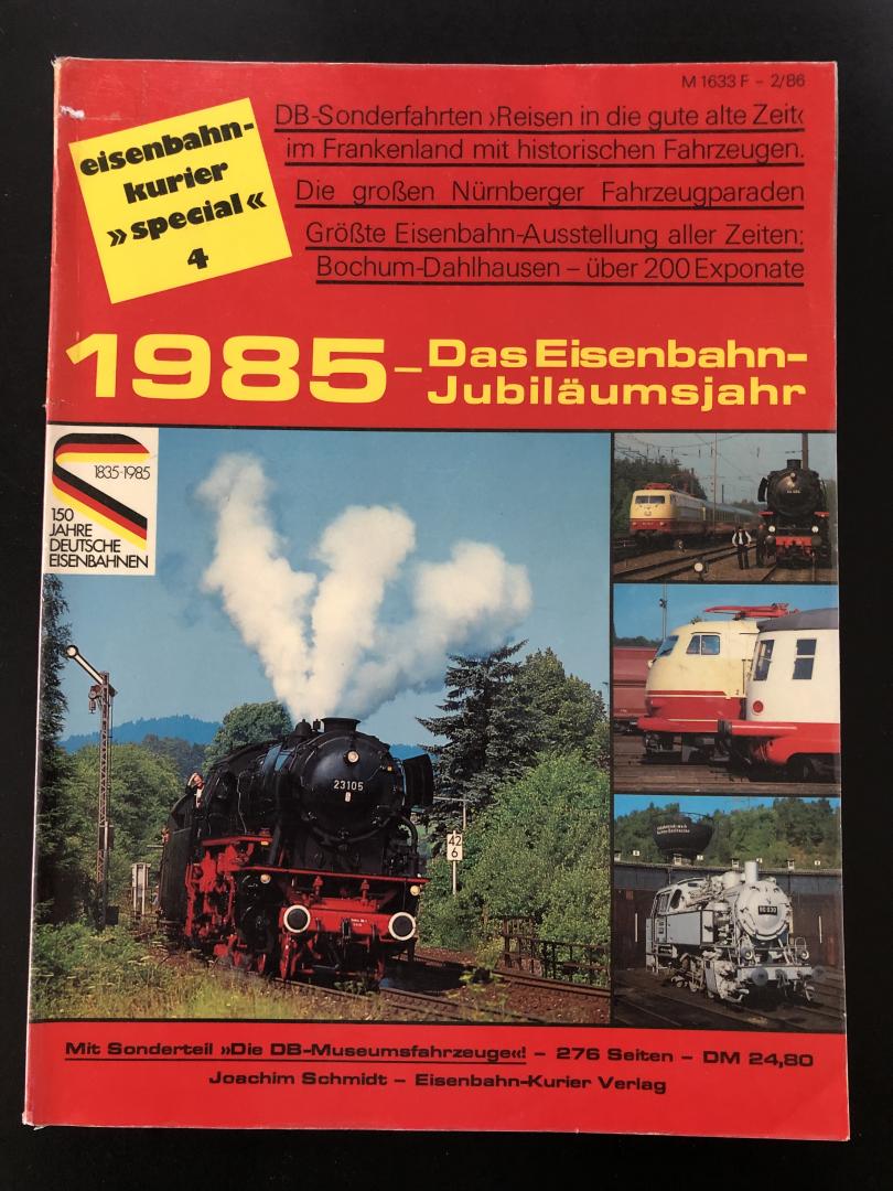 Schmidt,J. - 1985-Das Eisenbahn-Jubiläumsjahr / Eisenbahn Kurier special 4