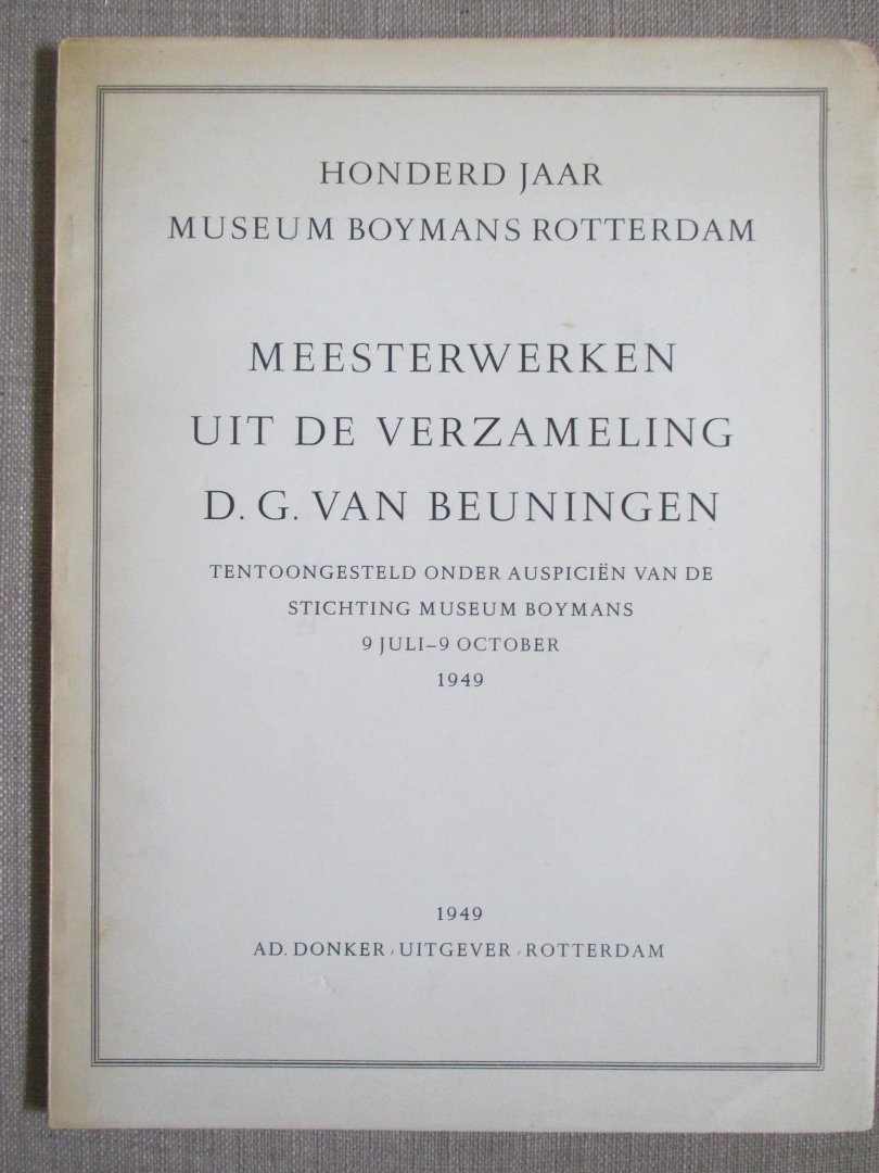 Ebbinge Wubben - Honderd jaar Museum Boymans Rotterdam. Meesterwerken uit de verzameling D.G. van Beuningen