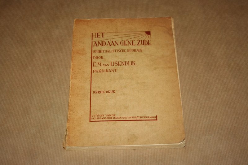 Ds. E.M. van IJsendijk - Het land aan gene zijde --  Een spiritualistische bijdrage