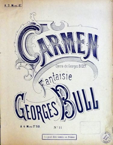 Bull, Georges: - Carmen, opéra de Georges Bizet, Fantasie pour piano. A 2 mains