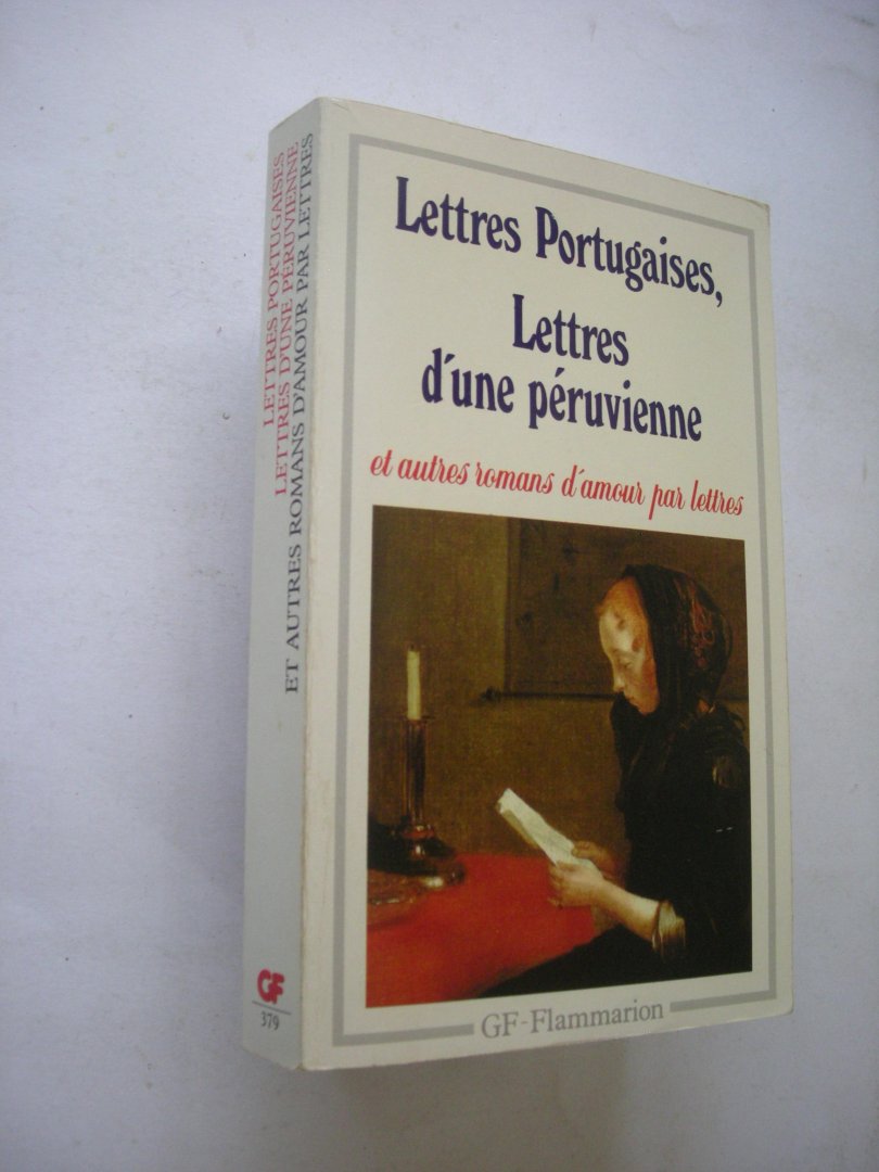Bray Bernard et Landy-Houillon,I, textes etablis, presentes et annotes - Lettres portugaises.  Lettres d'une Peruvienne et autres romans d'amour par lettres (5 romans epistolairess)1