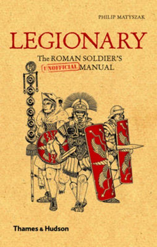 Philip Matyszak - Legionary