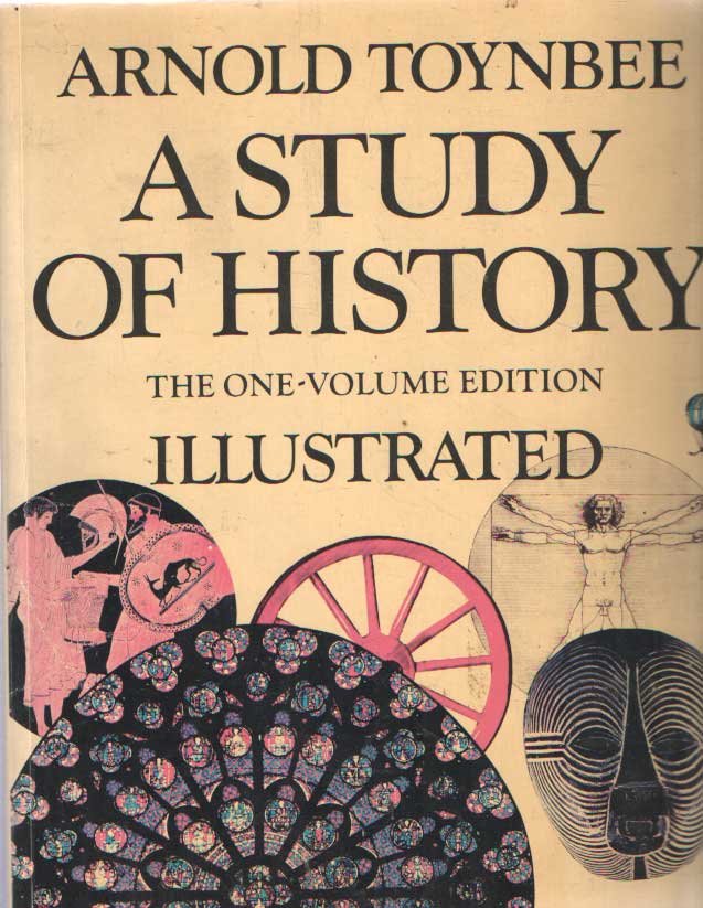Toynbee, Arnold - A study of history. Abridgement by the author and Jane Caplan