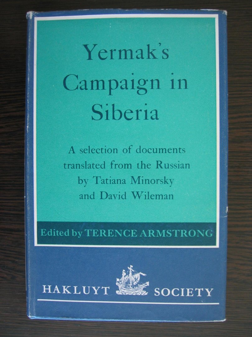 Armstrong, Terence - Yermak's Campaign in Siberia - a selection of documents translated from the Russian