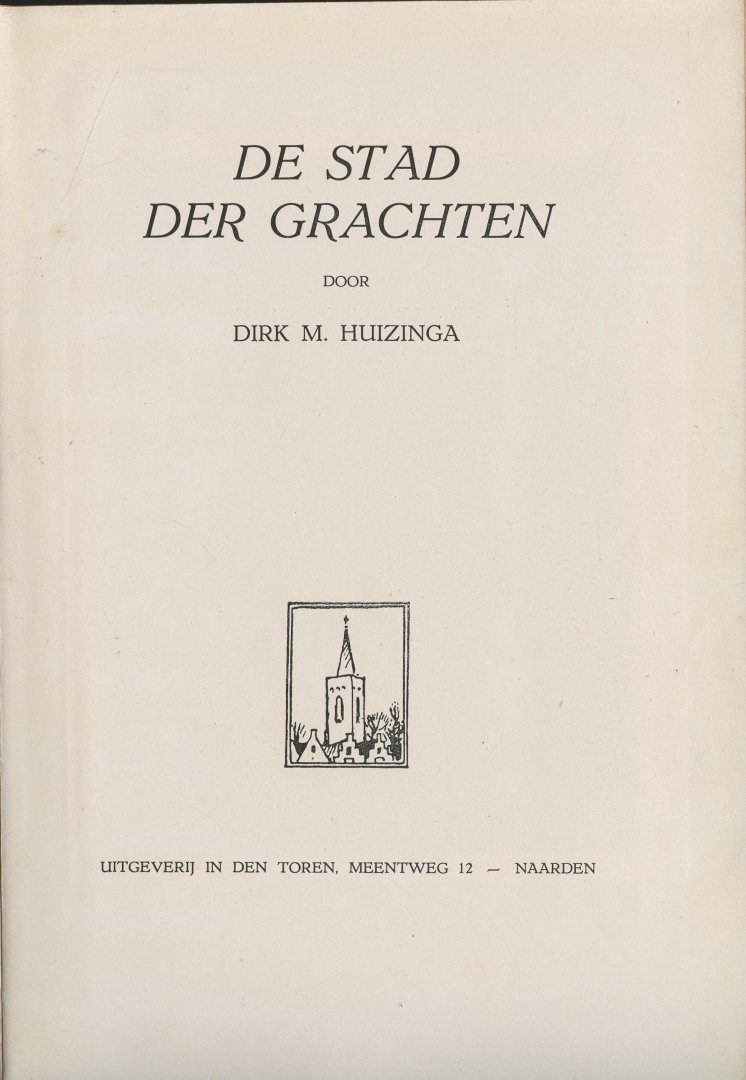 Huizinga, Dirk M. - De stad der Grachten