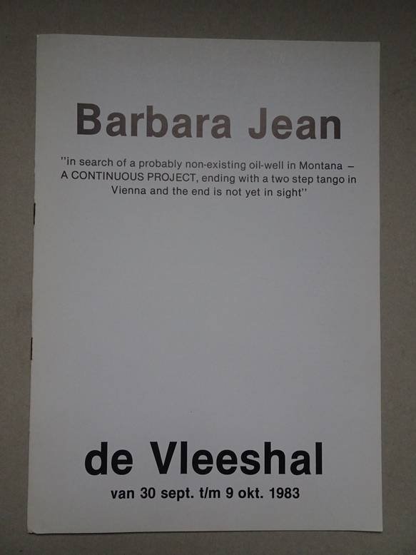 Jean, Barbara. - Barbara Jean. "In search of a probably non-existing oil-well in Montana- a continious project, ending with a two step tango in Vienna and the end is not yet in sight".