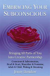 Davidow , Jenny . [ isbn 9781880732130 ] - Embracing  Your  Subconscious . ( Bringing All Parts of You into Creative Partnership . )