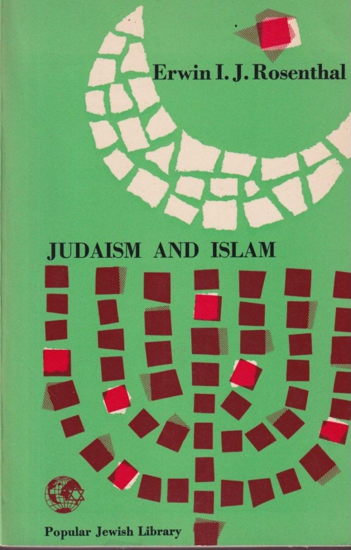 Rosenthal, Erwin I.J. - Judaism and Islam