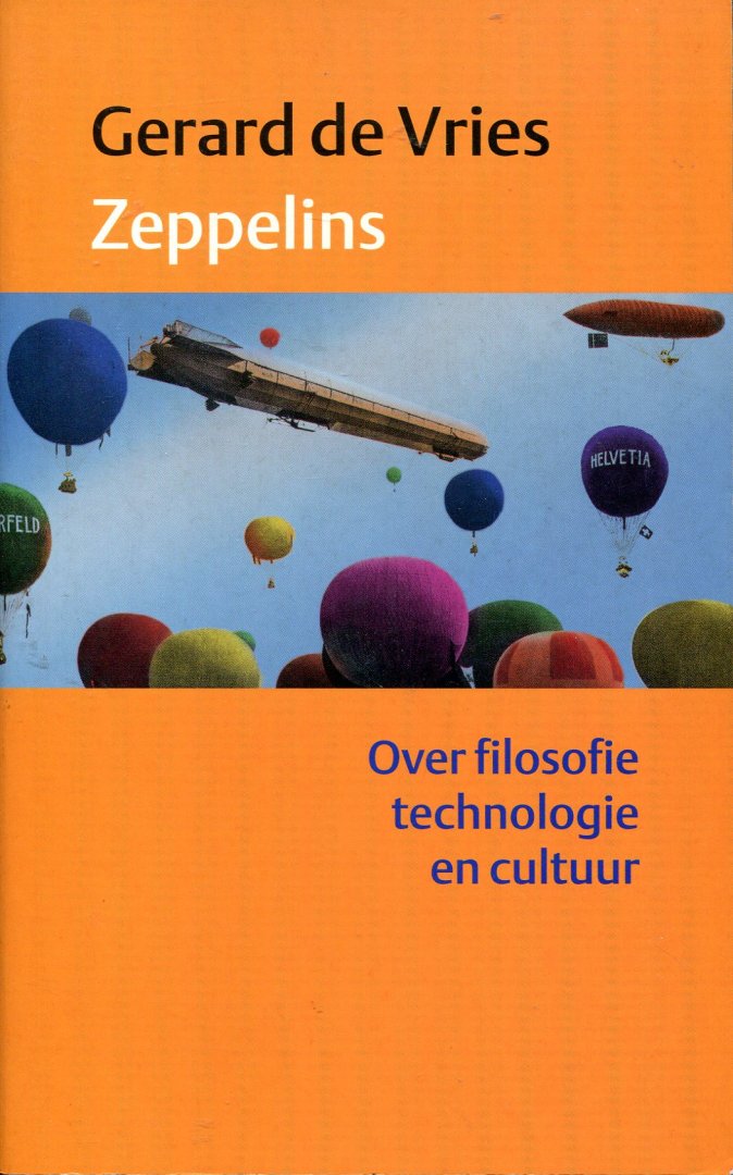 Vries, G. de - Zeppelins / over filosofie, technologie en cultuur