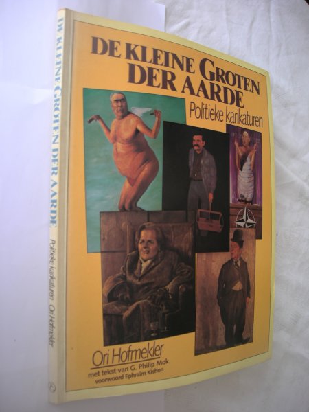 Hofmekler, Ori / Mok, G.Ph.,tekst / Kishon, Ephraim, voorwoord - De kleine Groten der aarde, Politieke karikaturen