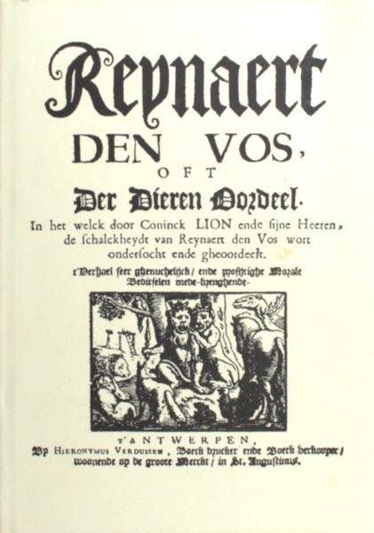 Verzandvoort, Erwin & Paul Wackers (eds.). - Reynaert den vos oft der dieren oordeel. Facsimile van het rond 1700 in de drukkerij van Hieronymus Verdussen vervaardigde volksboek
