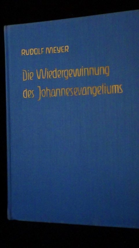 Meyer, R. - Die Wiedergewinnung des Johannesevangeliums.
