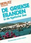 Larrimore Don  en Nederlandse bewerking  Madeleine Blom-Sjunnesson  Lay-out  Aude Aquoise  met foto's Daniel Vittet - Griekse eilanden in de egeische zee Berlitz  Reisgids