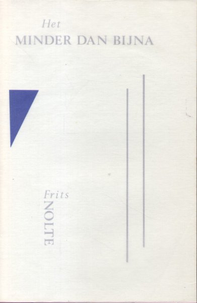 Nolte, Frits - Het Minder dan Bijna (Notities over en rondom mijn beeldende werk)
